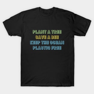 #3 plant a tree save a bee keep the ocean plastic free (retro, vintage, quote, vsco) T-Shirt